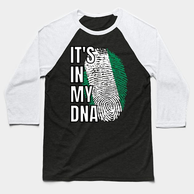 Nigeria It's In My DNA FlagThumbprint Baseball T-Shirt by teeshirtmarket